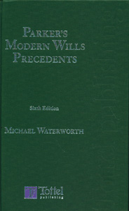 Parker's Modern Wills Precedents 6th Ed.