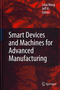 Smart Devices and Machines for Advanced Manufacturing