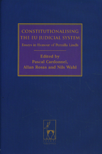 Constitutionalising the EU Judicial System Essays in Honour of Pernilla Lindh