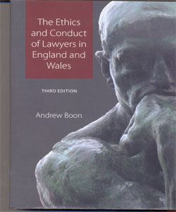 The Ethics and Conduct of Lawyers in England and Wales 3Ed.