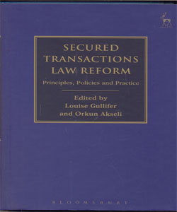 Secured Transactions Law Reform Principles, Policies and Practice