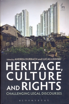 Heritage, Culture and Rights Challenging Legal Discourses