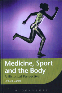 Medicine, Sport and the Body A Historical Perspective