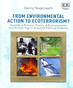 From Environmental Action to Ecoterrorism? Towards a Process Theory of Environmental and Animal Rights Oriented Political Violence