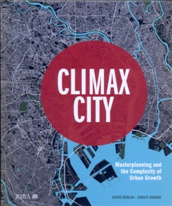 Climax City Masterplanning and the Complexity of Urban Growth