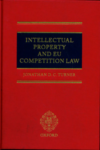 Intellectual Property and Eu Competition Law