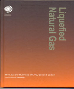 Liquefied Natural Gas:The Law and Business of LNG 2Ed.