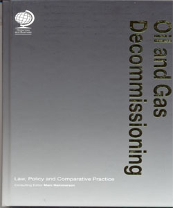 Oil and Gas Decommissioning:Law, Policy and Comparative Practice