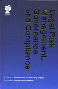 Legal Risk Management, Governance and Compliance:A Guide to Best Practice from Leading Experts