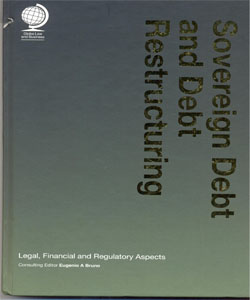 Sovereign Debt and Debt Restructuring:Legal, Financial and Regulatory Aspects