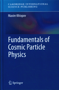 Fundamentals of Cosmic Particle Physics