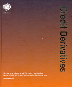 Credit Derivatives:Understanding and Working with the 2014 ISDA Credit Derivatives Definitions