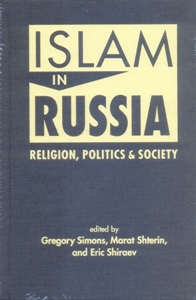 Islam in Russia: Religion, Politics & Society