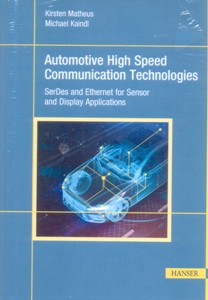 Automotive High Speed Communication Technologies: SerDes and Ethernet for Sensor and Display Applications
