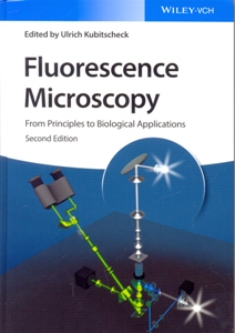 Fluorescence Microscopy: From Principles to Biological Applications 2Ed.