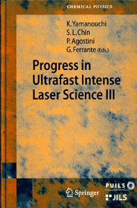 Progress in Ultrafast Intense Laser Science III