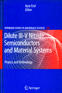 Dilute III - V Nitride Semiconductors and Material Systems : Physics & Technology