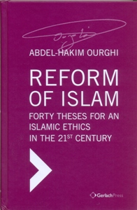 Reform of Islam: Forty Theses for an Islamic Ethics in the 21st Century