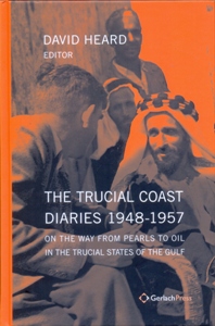 The Trucial Coast Diaries: On the Way from Pearls to Oil in the Trucial States of the Gulf