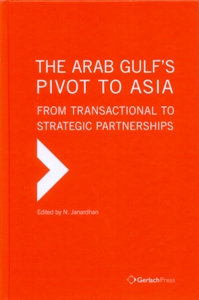 The Arab Gulf's Pivot to Asia: From Transactional to Strategic Partnerships