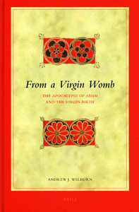 From a Virgin Womb :The Apocalypse of Adam and the Virgin Birth