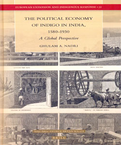 The Political Economy of Indigo in India, 1580-1930