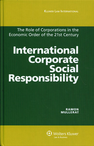 International Corporate Social Responsibility: The Role of Corporations in the Economic order of the 21st Century