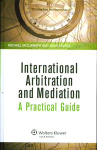 International Arbitration and Mediation: A Practical Guide