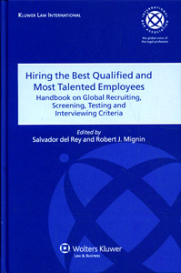 HIRING THE QUALIFIED AND MOST TALENTED EMPLOYEES: HANDBOOK ON GLOBAL RECRUITING, SCREENING,TESTING AND INTERVIEWING CRITERIA