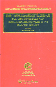Traditional Knowledge, Traditional Cultural Expressions and Intellectual Property Law in the Asia-Pacific Region