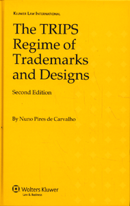 The TRIPS Regime of Trademarks and Designs. 2e Revised edition