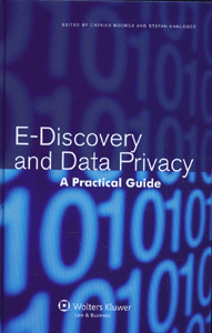 E-Discovery and Data Privacy: A Practical Guide