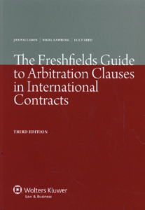 The Freshfields Guide To Arbitration Clauses in International Contracts. 3rd edition