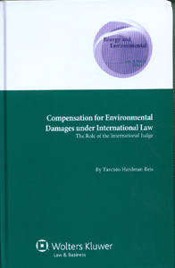 Compensation for Environmental Damages under International Law: the Role of the International Judge