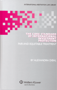 The Core Standard of International Investment Protection. Fair and Equitable Treatment