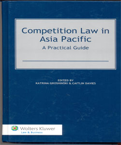 Competition Law in Asia-Pacific. A Practical Guide