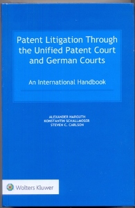 Patent Litigation Through the Unified Patent Court and German Courts: An International Handbook