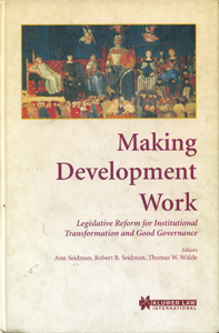 Making Development Work: Legislative Reform for Institutional Transformation and Good Governance