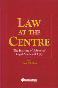 Law At The Centre: The Institute Of Advanced Legal Studies At 50