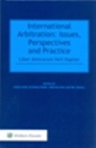 International Arbitration: Issues, Perspectives and Practice: Liber Amicorum Neil Kaplan