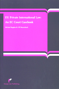 EU Private International Law: An EC Court Casebook