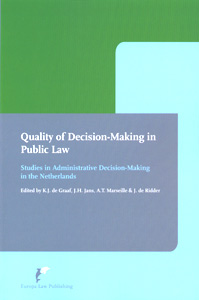 Quality of Decision-Making in Public Law; Studies in Administrative Decision-Making in the Netherlands