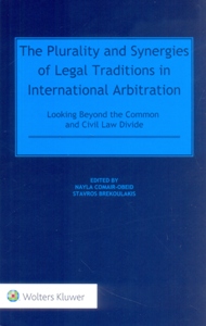 The Plurality and Synergies of Legal Traditions in International Arbitration: Looking Beyond the Common and Civil Law Divide