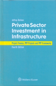 Private Sector Investment in Infrastructure Project Finance 4Ed.