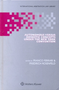 Autonomous Versus Domestic Concepta in the New York Convention