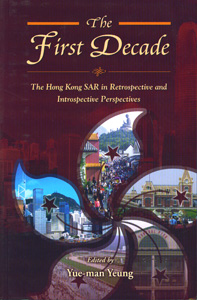 The First Decade: The Hong Kong SAR in Retrospective and Introspective Perspectives