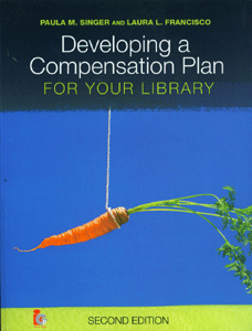 Developing a Compensation Plan for Your Library, Second Edition